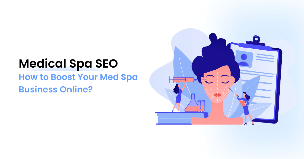 Medical Spa SEO: How to Boost Your Med Spa Business Online