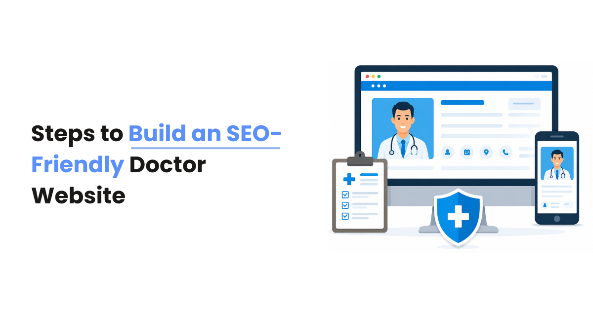 Steps to Build an SEO-Friendly Doctor Website