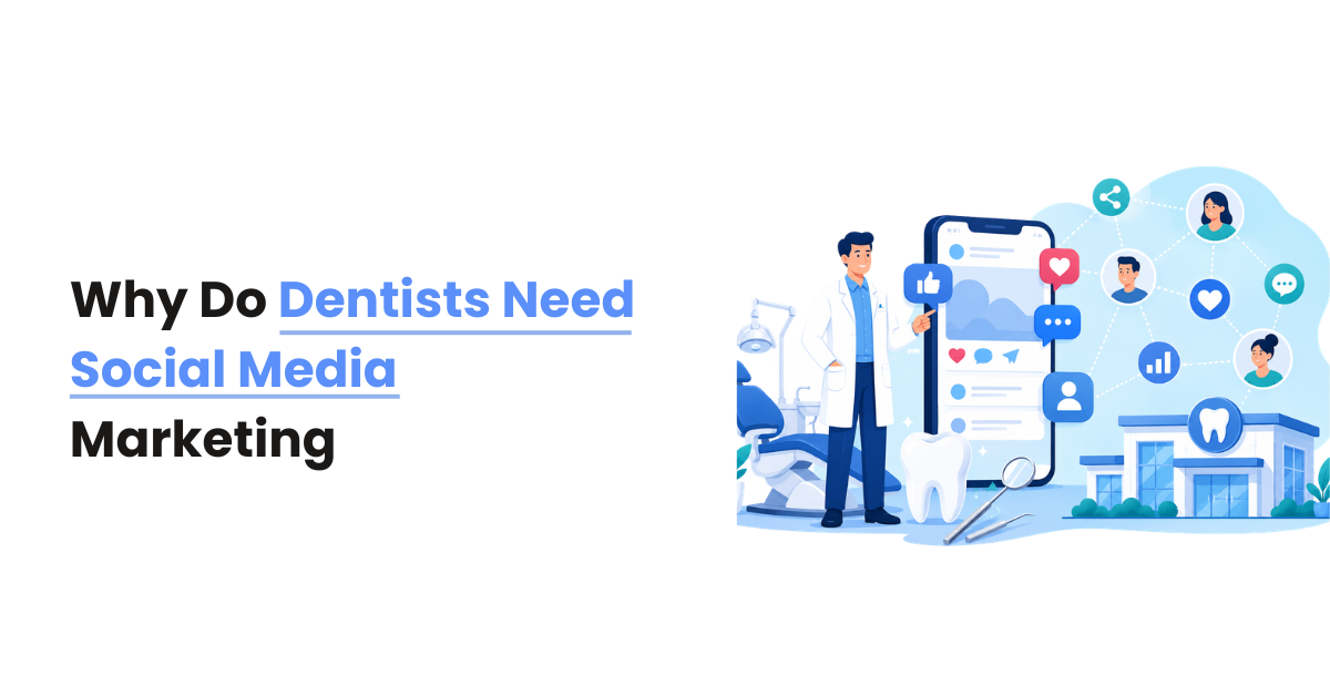 Why Do Dentists Need Social Media Marketing