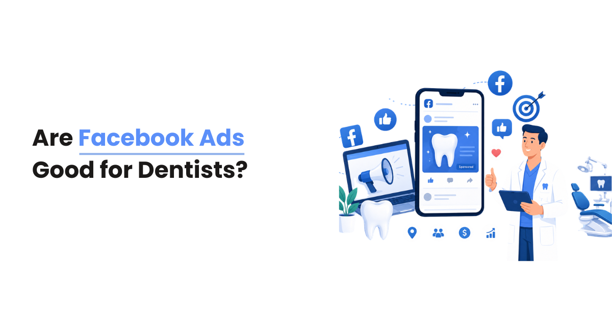 Are Facebook Ads Good for Dentists?